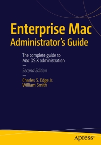Imagen de portada: Enterprise Mac Administrators Guide 2nd edition 9781484217054