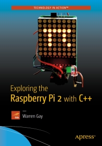 صورة الغلاف: Exploring the Raspberry Pi 2 with C++ 9781484217382