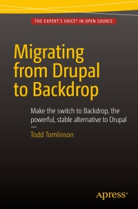 Titelbild: Migrating from Drupal to Backdrop 9781484217597