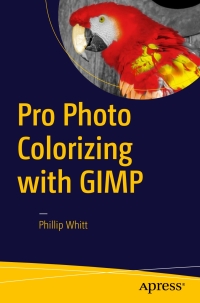 表紙画像: Pro Photo Colorizing with GIMP 9781484219485