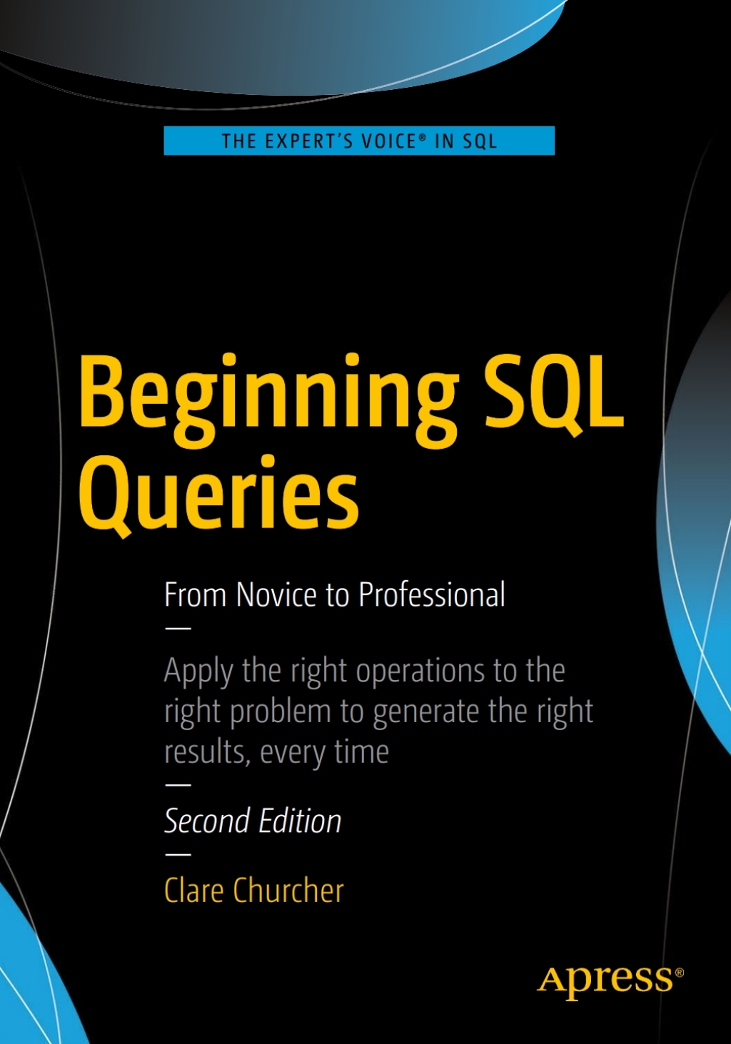Beginning SQL Queries From Novice to Professional 2nd Edition