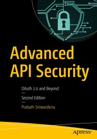 表紙画像: Advanced API Security 2nd edition 9781484220498