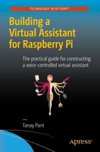 Cover image: Building a Virtual Assistant for Raspberry Pi 9781484221662