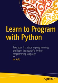 صورة الغلاف: Learn to Program with Python 9781484218686