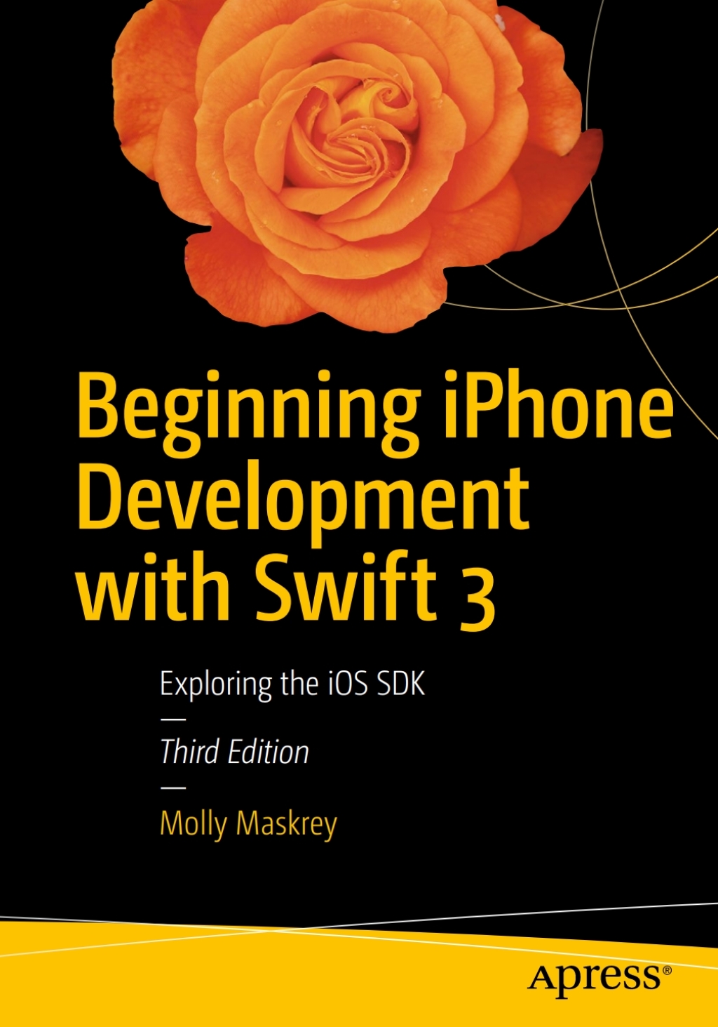 Beginning iPhone Development with Swift 3 Exploring the iOS SDK 3rd Edition