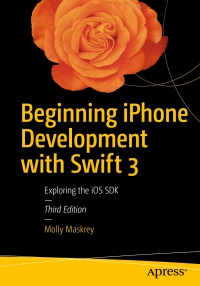 Omslagafbeelding: Beginning iPhone Development with Swift 3 3rd edition 9781484222225