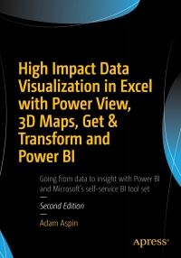 Cover image: High Impact Data Visualization in Excel with Power View, 3D Maps, Get & Transform and Power BI 2nd edition 9781484223994