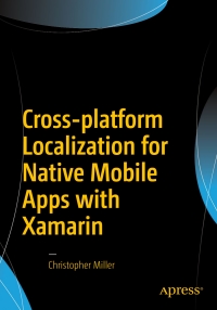 Imagen de portada: Cross-platform Localization for Native Mobile Apps with Xamarin 9781484224656