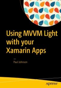 Imagen de portada: Using MVVM Light with your Xamarin Apps 9781484224748