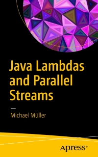 Cover image: Java Lambdas and Parallel Streams 9781484224861