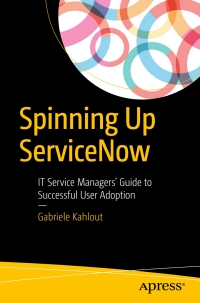 Cover image: Spinning Up ServiceNow 9781484225707
