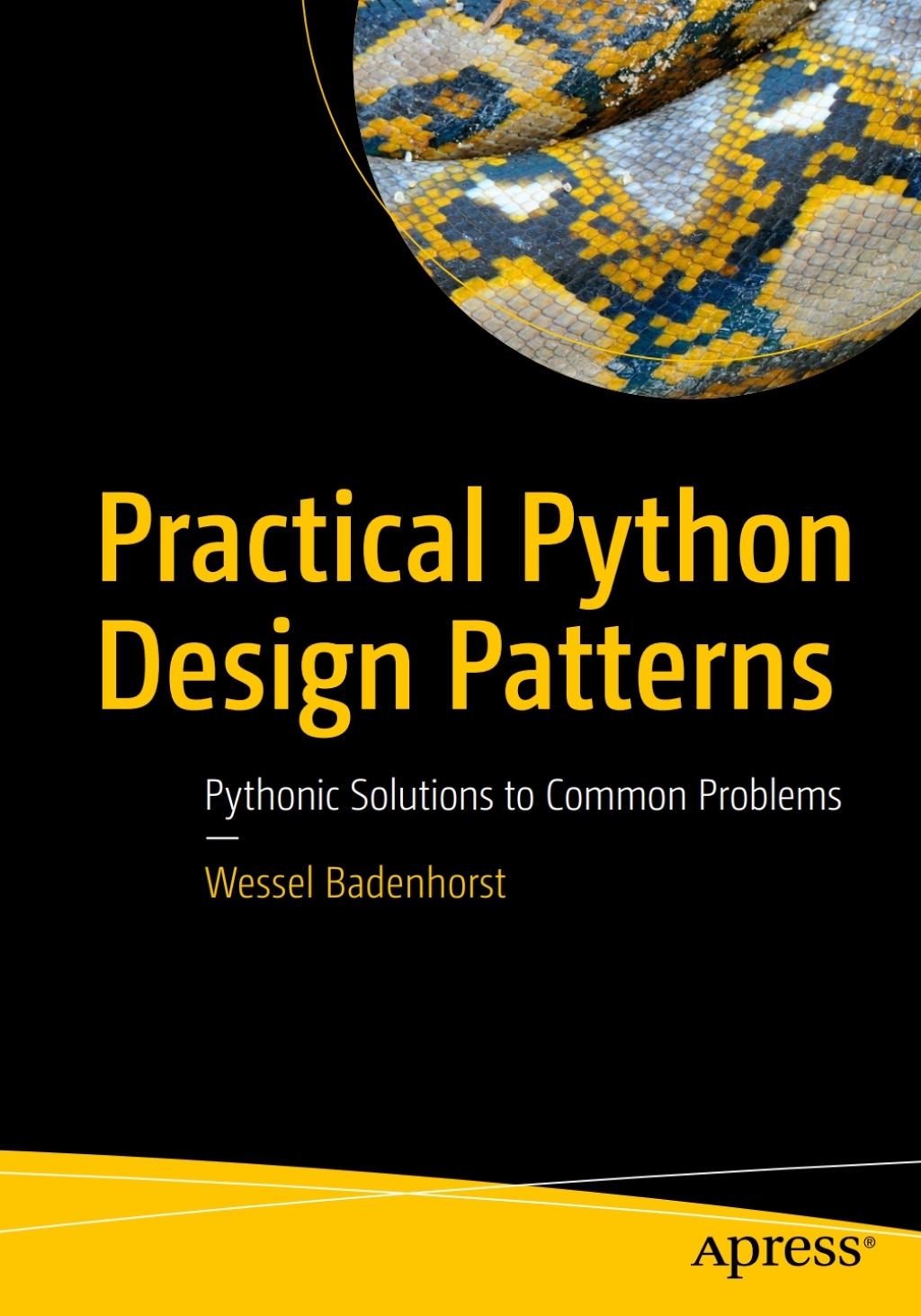 Practical Python Design Patterns Pythonic Solutions to Common Problems