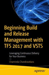 Cover image: Beginning Build and Release Management with TFS 2017 and VSTS 9781484228104