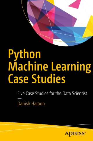 Immagine di copertina: Python Machine Learning Case Studies 9781484228227