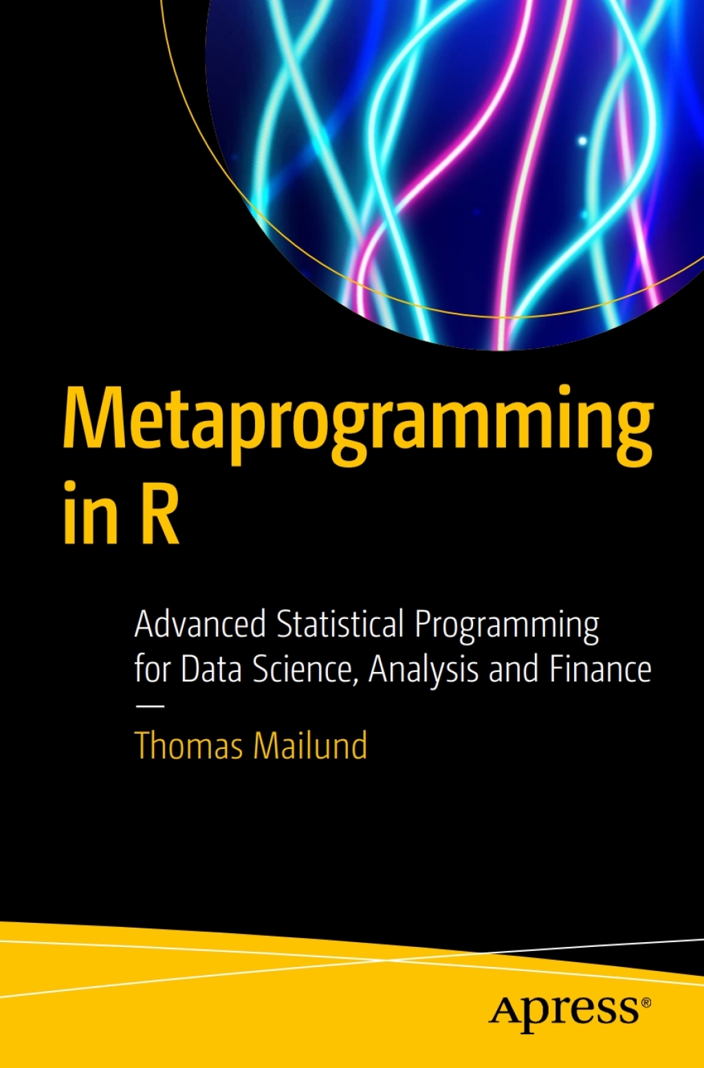 Metaprogramming in R Advanced Statistical Programming for Data Science, Analysis and Finance
