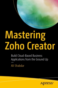 Cover image: Mastering Zoho Creator 9781484229064