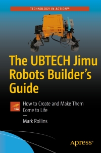 Cover image: The UBTECH Jimu Robots Builder’s Guide 9781484229248