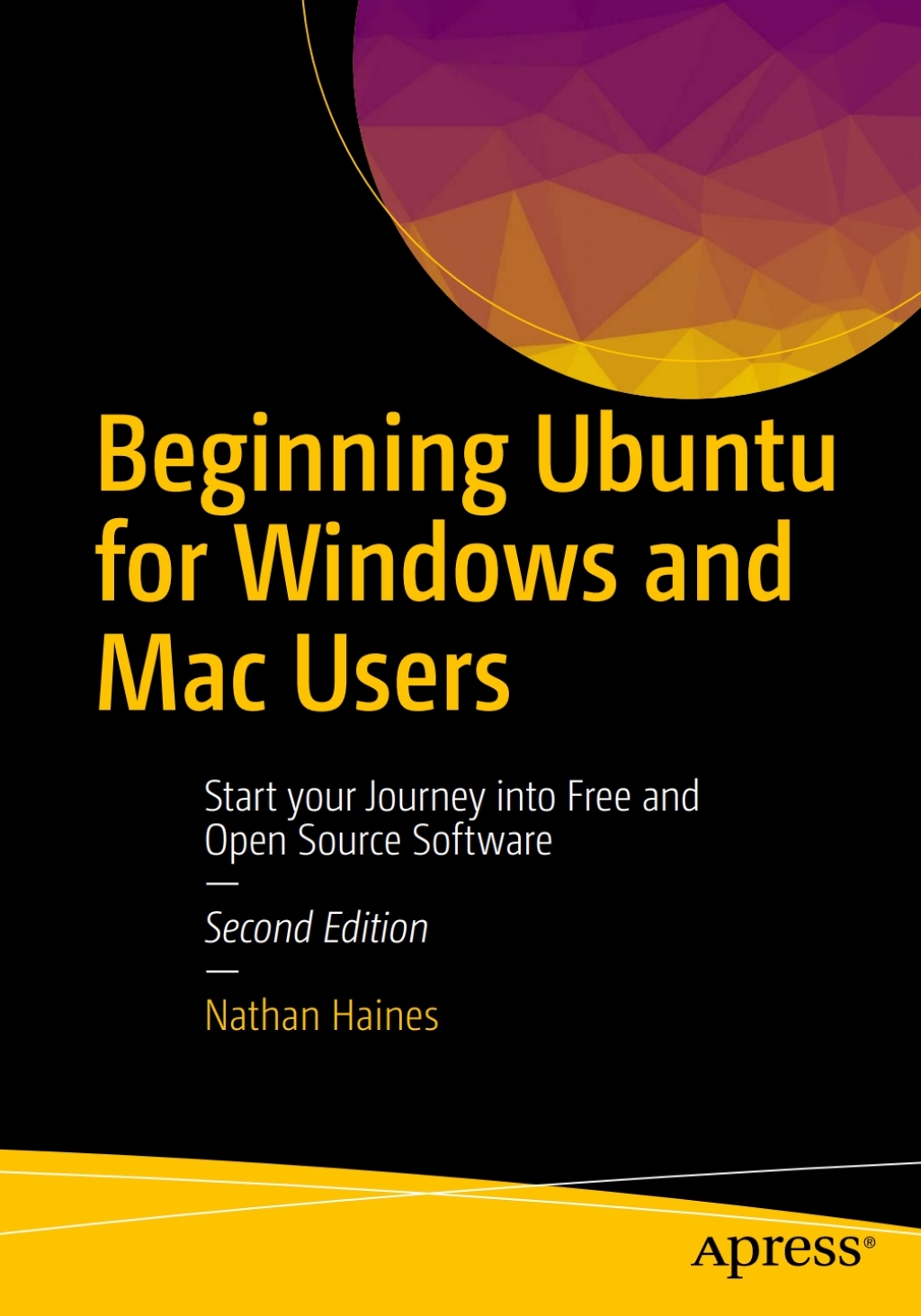 Beginning Ubuntu for Windows and Mac Users Start your Journey into Free and Open Source Software 2nd Edition