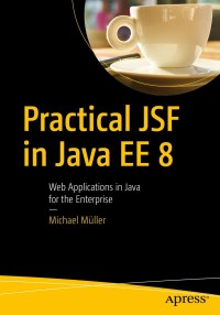 صورة الغلاف: Practical JSF in Java EE 8 9781484230299