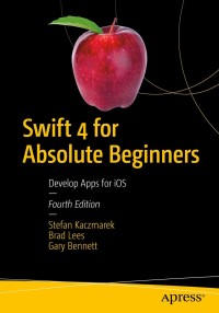 Imagen de portada: Swift 4 for Absolute Beginners 4th edition 9781484230626
