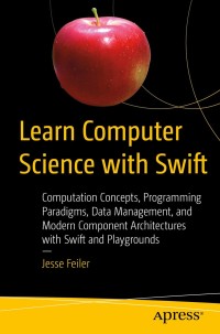 Cover image: Learn Computer Science with Swift 9781484230657