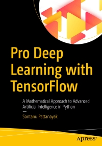 Cover image: Pro Deep Learning with TensorFlow 9781484230954