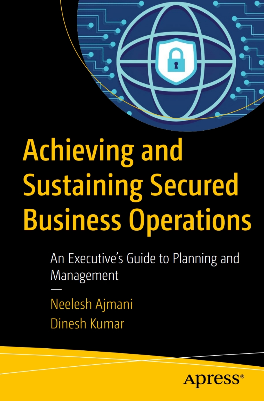 Achieving and Sustaining Secured Business Operations An Executive’s Guide to Planning and Management