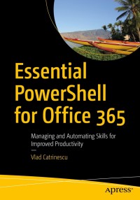 Imagen de portada: Essential PowerShell for Office 365 9781484231289
