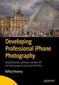Cover image: Developing Professional iPhone Photography 9781484231852