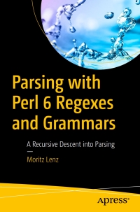 Cover image: Parsing with Perl 6 Regexes and Grammars 9781484232279