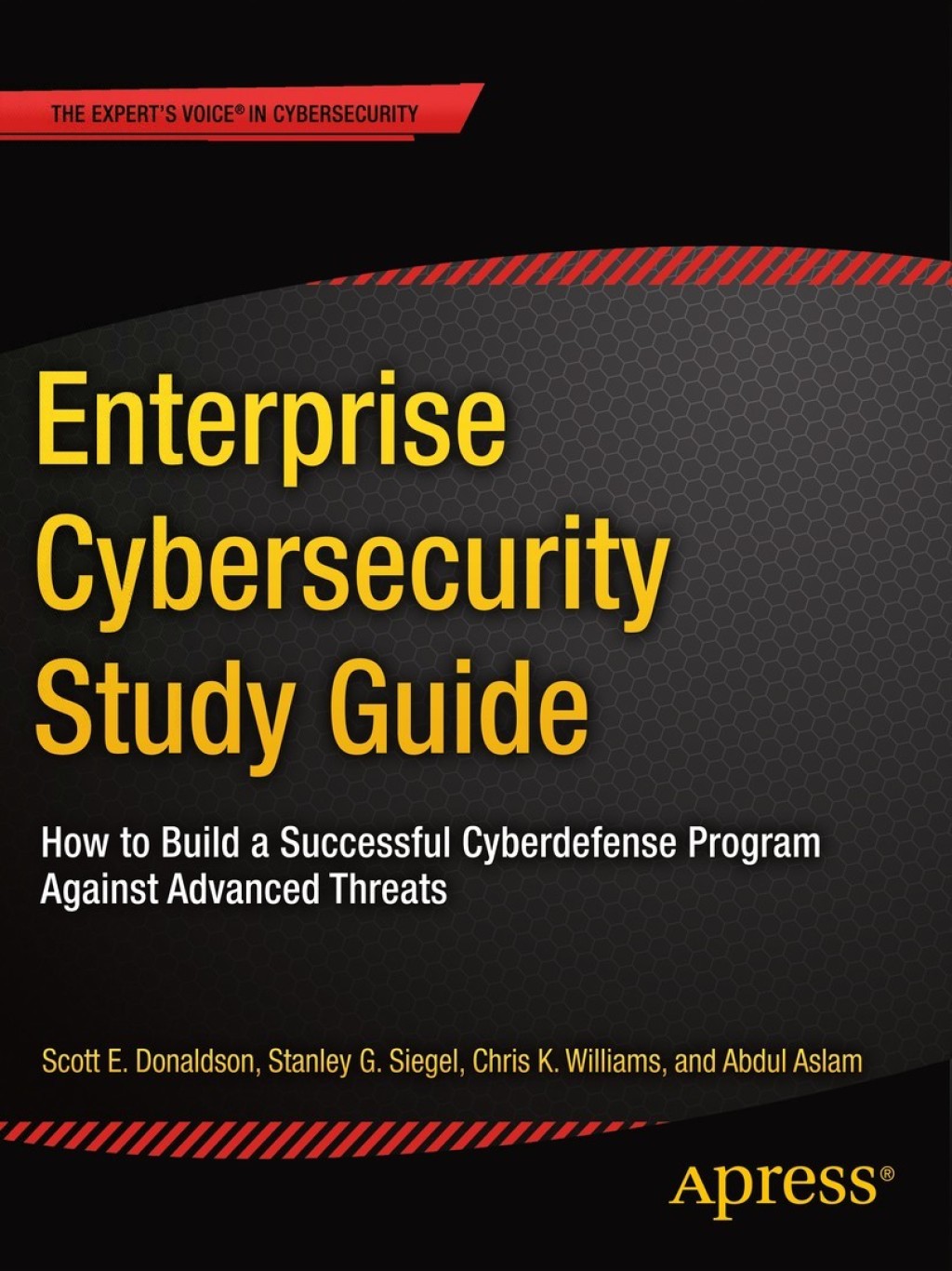 Enterprise Cybersecurity Study Guide How to Build a Successful Cyberdefense Program Against Advanced Threats