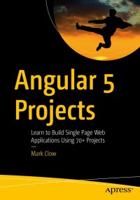 表紙画像: Angular 5 Projects 9781484232781