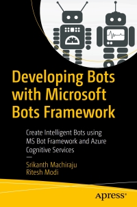 Cover image: Developing Bots with Microsoft Bots Framework 9781484233115