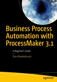 Cover image: Business Process Automation with ProcessMaker 3.1 9781484233443