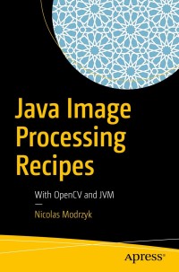 Imagen de portada: Java Image Processing Recipes 9781484234648