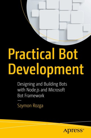 صورة الغلاف: Practical Bot Development 9781484235393
