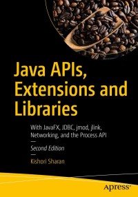 Imagen de portada: Java APIs, Extensions and Libraries 2nd edition 9781484235454