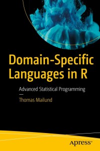 Cover image: Domain-Specific Languages in R 9781484235874