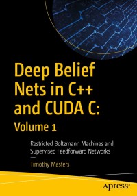 Omslagafbeelding: Deep Belief Nets in C++ and CUDA C: Volume 1 9781484235904