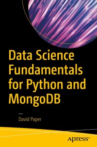 Cover image: Data Science Fundamentals for Python and MongoDB 9781484235966