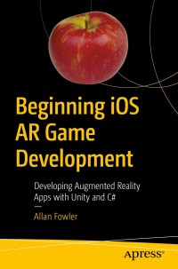 صورة الغلاف: Beginning iOS AR Game Development 9781484236178