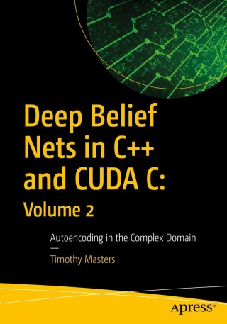 Imagen de portada: Deep Belief Nets in C++ and CUDA C: Volume 2 9781484236451
