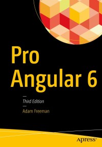Cover image: Pro Angular 6 3rd edition 9781484236482