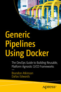 Cover image: Generic Pipelines Using Docker 9781484236543