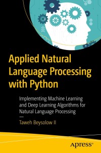 表紙画像: Applied Natural Language Processing with Python 9781484237328