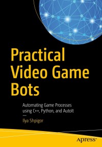صورة الغلاف: Practical Video Game Bots 9781484237359
