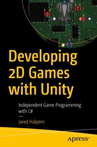 Immagine di copertina: Developing 2D Games with Unity 9781484237717