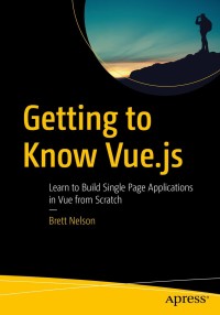 表紙画像: Getting to Know Vue.js 9781484237809