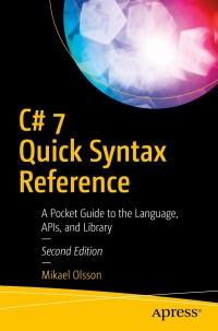 Cover image: C# 7 Quick Syntax Reference 2nd edition 9781484238165