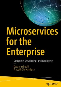 表紙画像: Microservices for the Enterprise 9781484238578